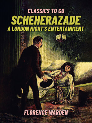 cover image of Scheherazade, a London Night's Entertainment
